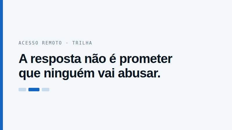 Acesso remoto não precisa ser uma porta dos fundos