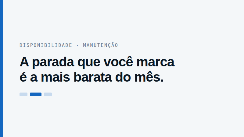 Manutenção interrompe o trabalho? A parada não planejada interrompe mais
