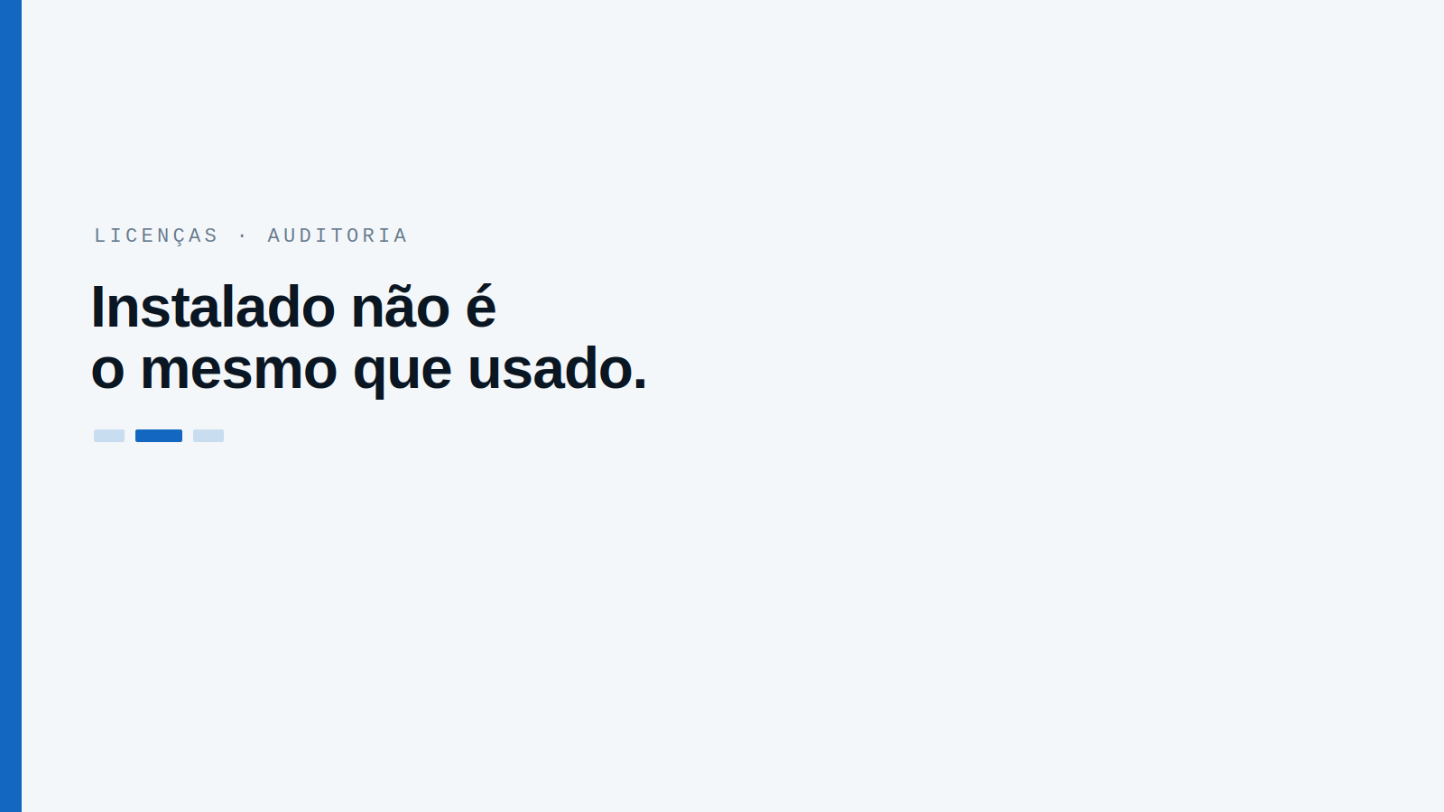 Auditoria de licença: instalado não é o mesmo que usado