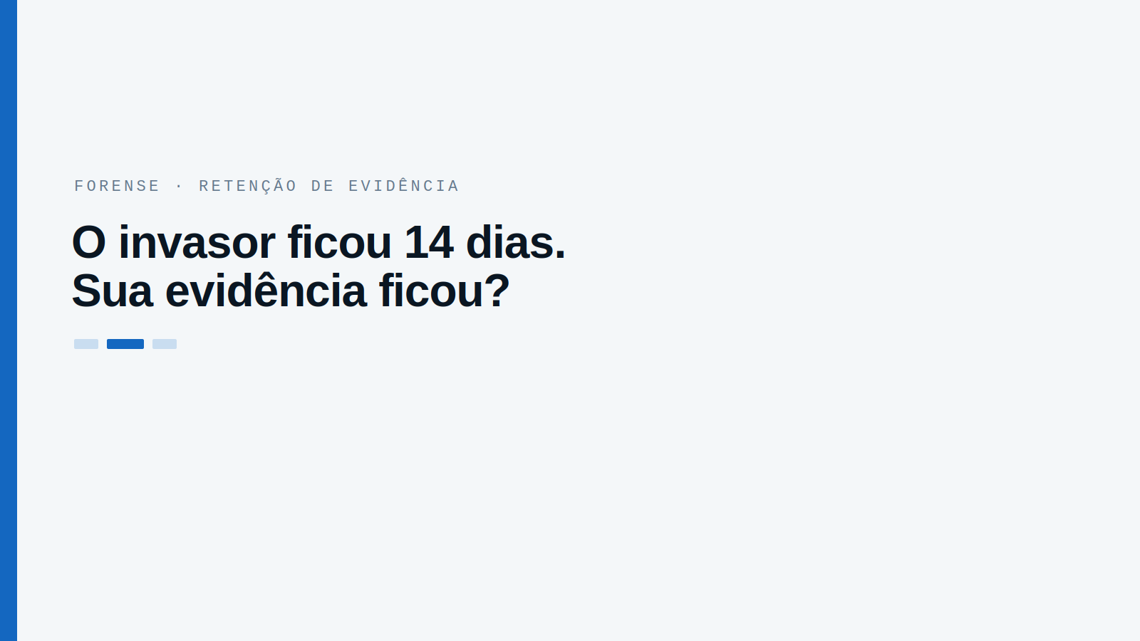 Dwell time de 14 días: ¿su evidencia de equipo alcanza?